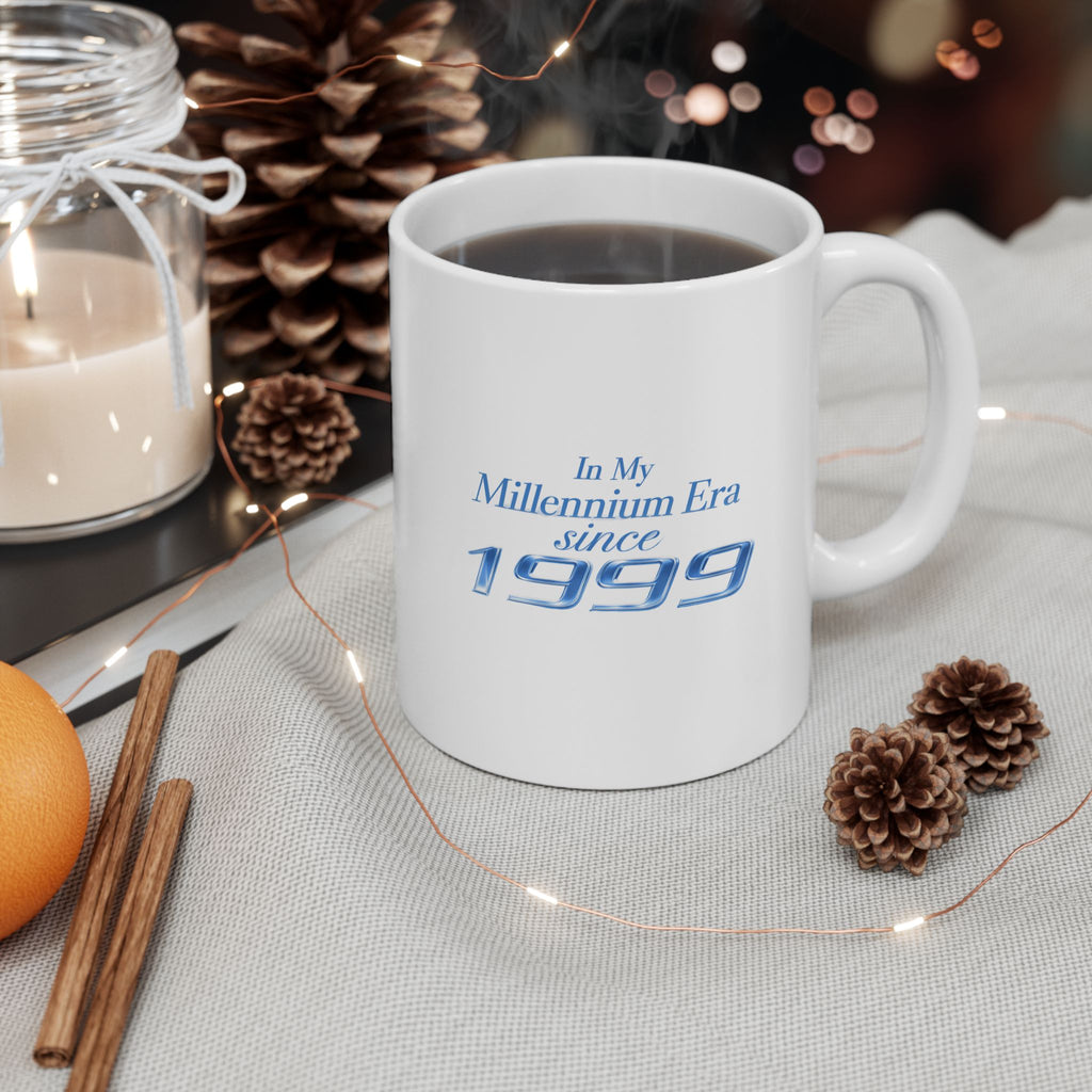 In My Millennium Era since 1999 Mug | Ceramic Coffee Cup