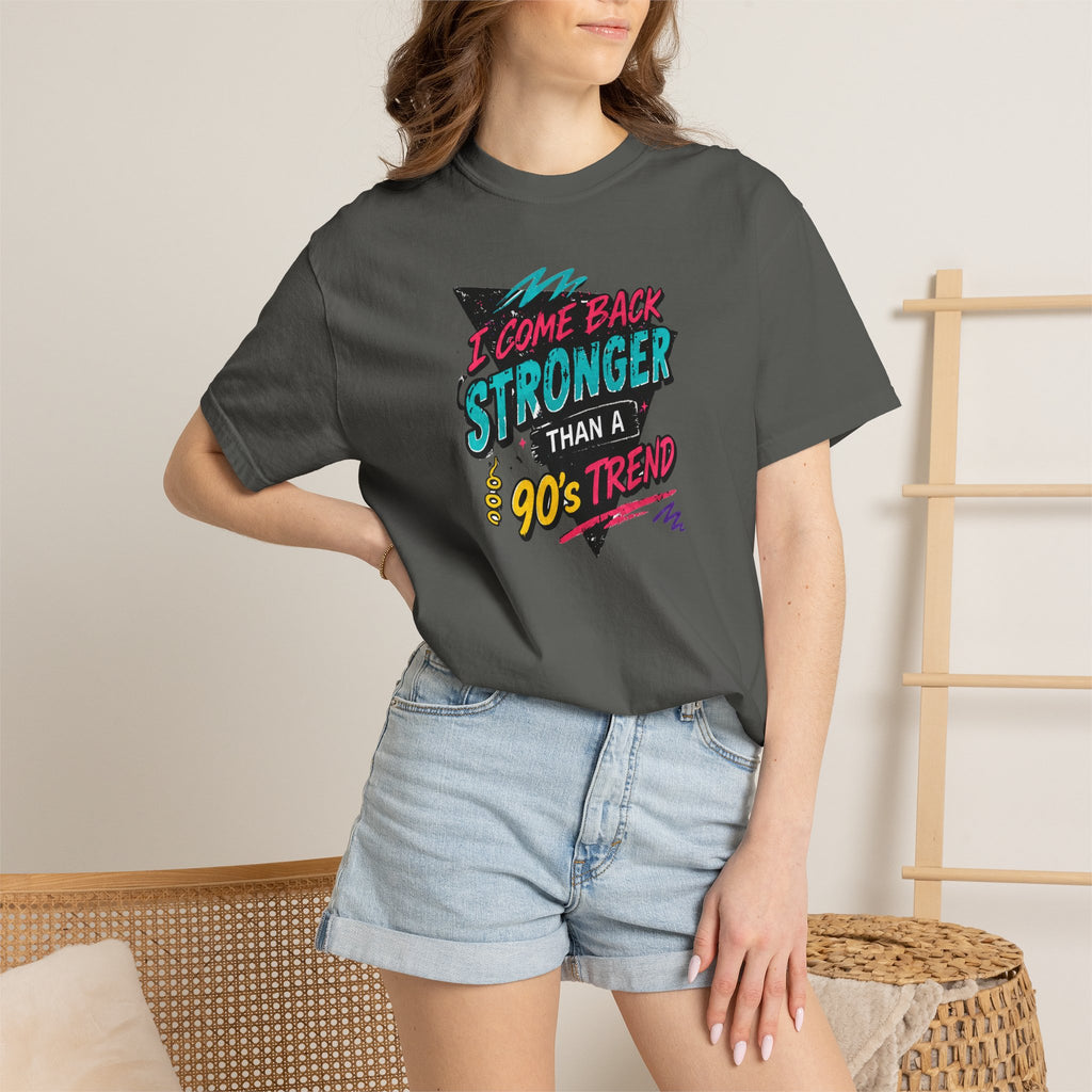 Retro 90s Tee — "I Come Back Stronger Than a 90's Trend" Graphic T-Shirt