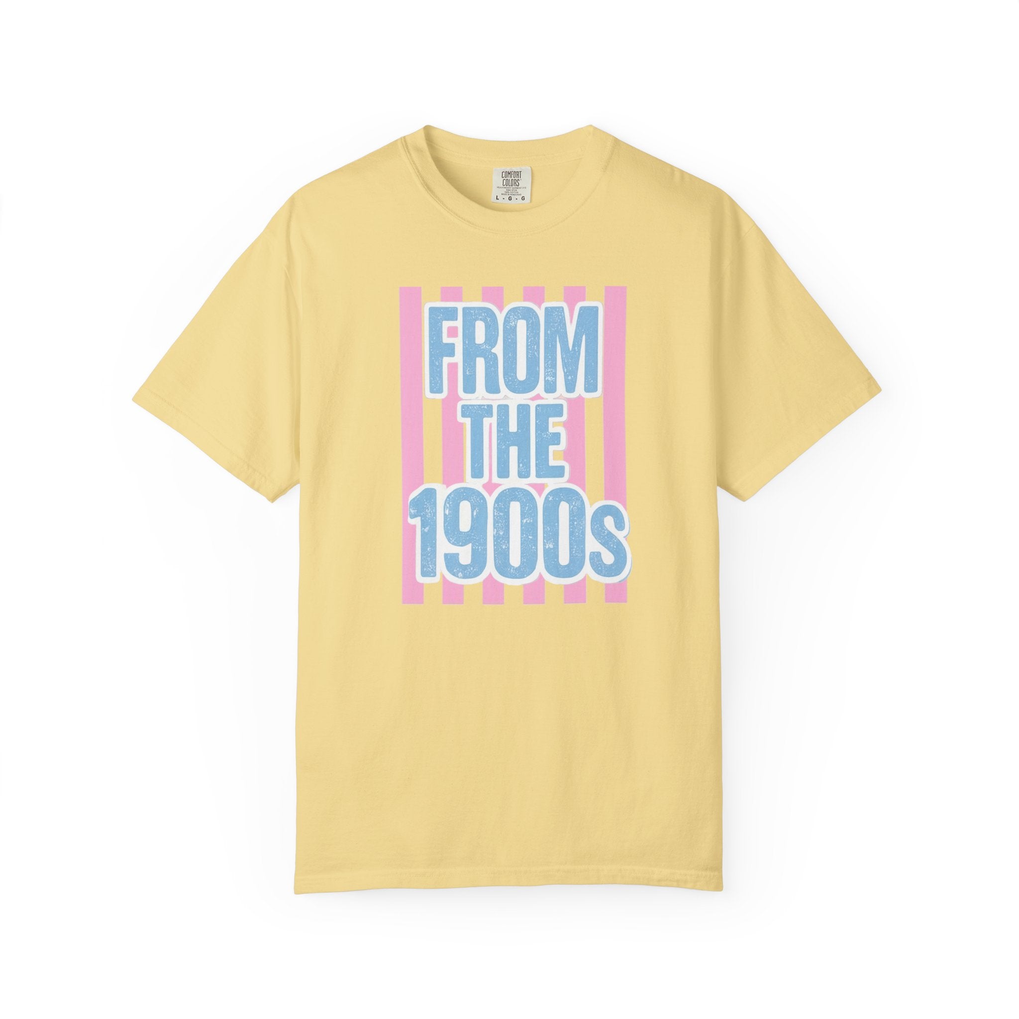 "From the 1900s" Retro Graphic Tee | Funny Millennial 90s Nostalgia Shirt | Pastel Aesthetic Comfort Colors Oversized Streetwear Top