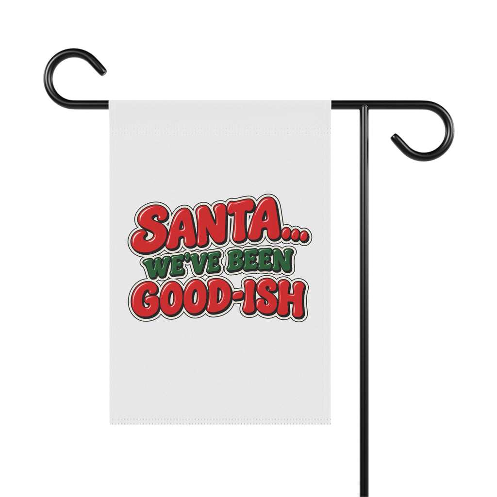 Santa We’ve Been Goodish Christmas Flag | Funny Christmas House Flag | Santa Holiday Yard Flag | Christmas Outdoor Decor