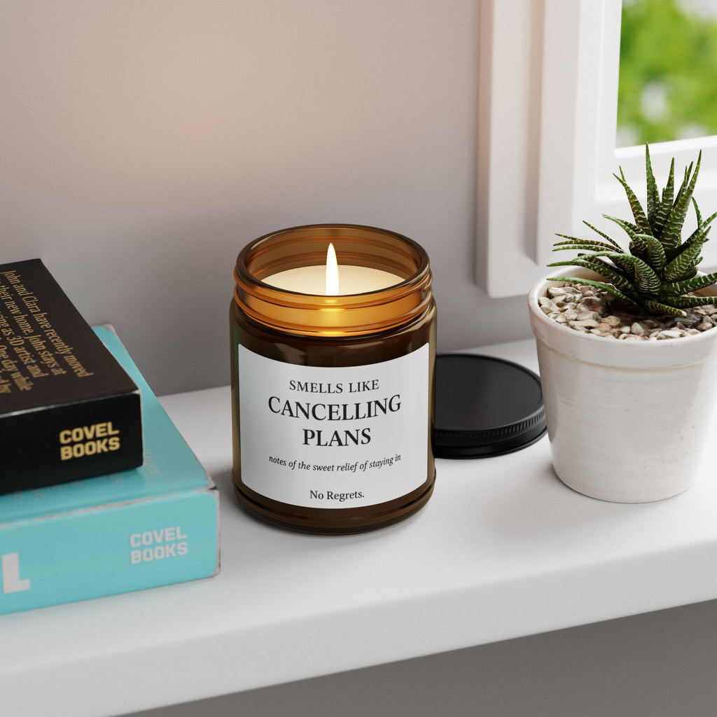 Smells Like Cancelling Plans Candle amber jar | Soy Candle