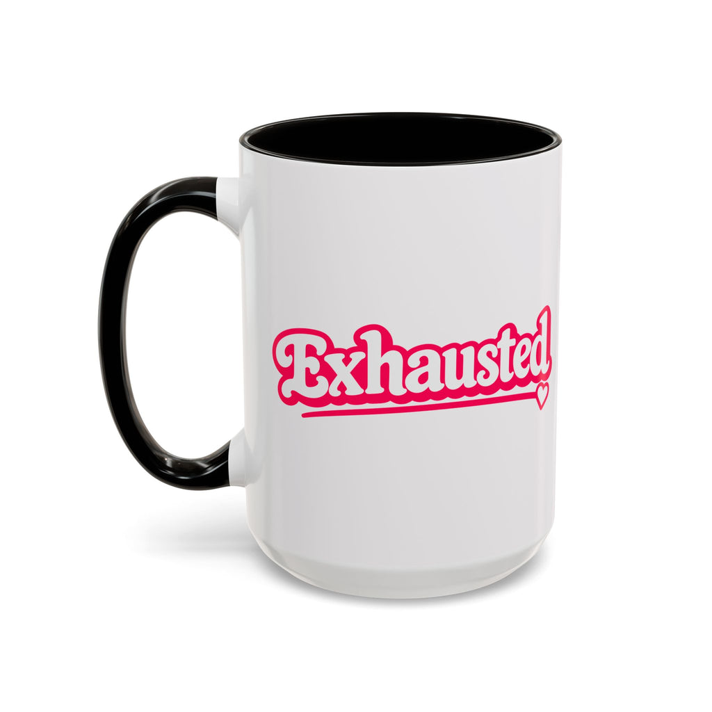 Exhausted Pink Coffee Mug – Funny Tired Girl Mug, Millennial Gift for Women, Overstimulated Work Coffee Cup, 15 oz