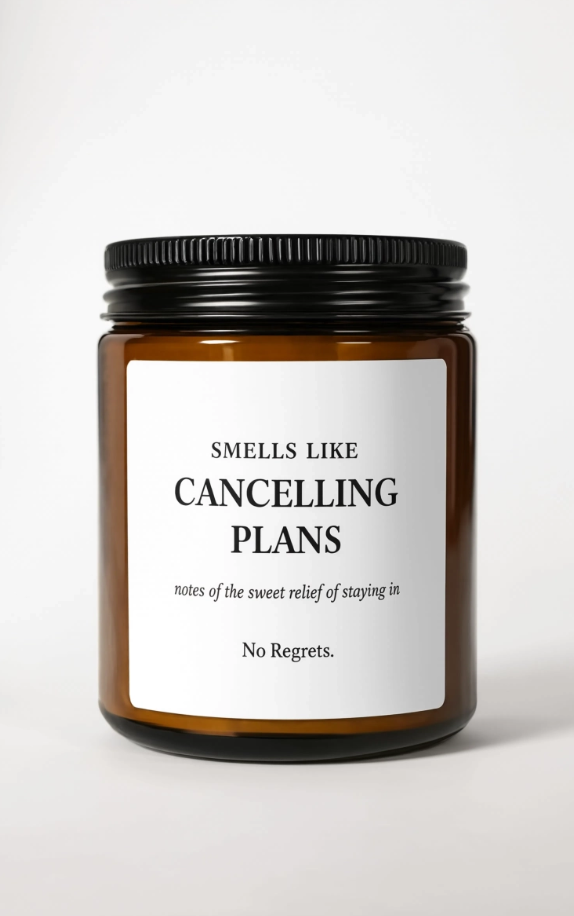 Smells Like Cancelling Plans Candle amber jar | Soy Candle
