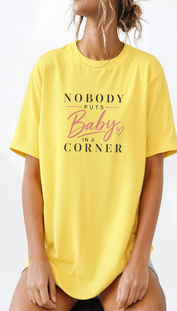 Nobody Puts Baby in the Corner Tee | Vintage Quote | Throwback Shirt