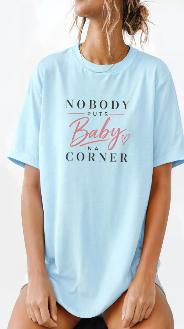 Nobody Puts Baby in the Corner Tee | Vintage Quote | Throwback Shirt