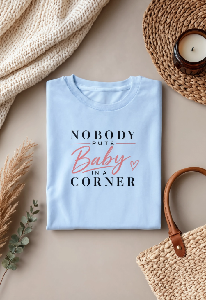 Nobody Puts Baby in the Corner Tee | Vintage Quote | Throwback Shirt