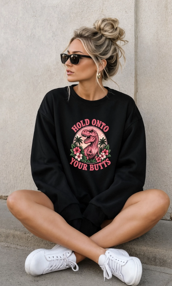 Hold Onto Your Butts Dinosaur Sweatshirt | Retro T-Rex Graphic Crewneck | Funny Dinosaur Sweatshirt