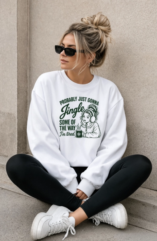Probably Just Gonna Jingle Some of the Way Christmas Sweatshirt | Funny Tired Christmas Crewneck | Cozy Holiday Sweatshirt