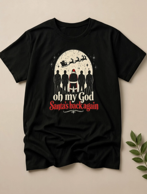 Oh My God Santa’s Back Again Christmas Shirt | Funny 90s Christmas T-Shirt | Millennial Holiday Graphic Tee | Santa Shirt