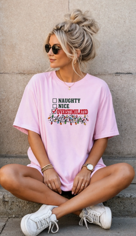Naughty Nice Overstimulated Christmas Shirt | Funny Christmas T-Shirt | Overstimulated Millennial Holiday Graphic Tee