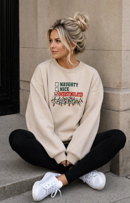Naughty Nice Overstimulated Christmas Sweatshirt | Funny Christmas Crewneck | Millennial Holiday Sweatshirt | Overstimulated Christmas Sweater