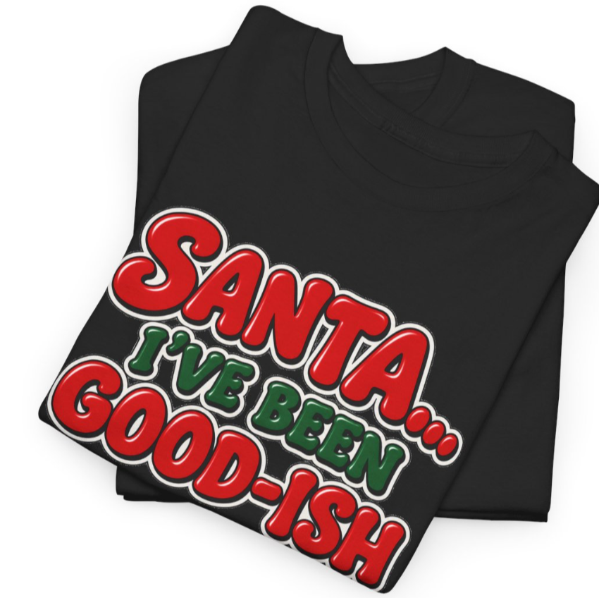 Santa I’ve Been Good-ish Christmas Shirt | Funny Christmas T-Shirt | Sarcastic Holiday Graphic Tee | Retro Santa Shirt