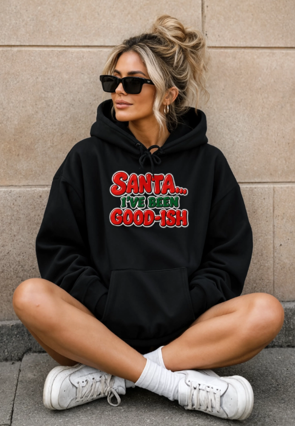 Santa I’ve Been Good-ish Christmas Hoodie | Funny Christmas Hoodie | Sarcastic Holiday Sweatshirt | Retro Santa Hoodie