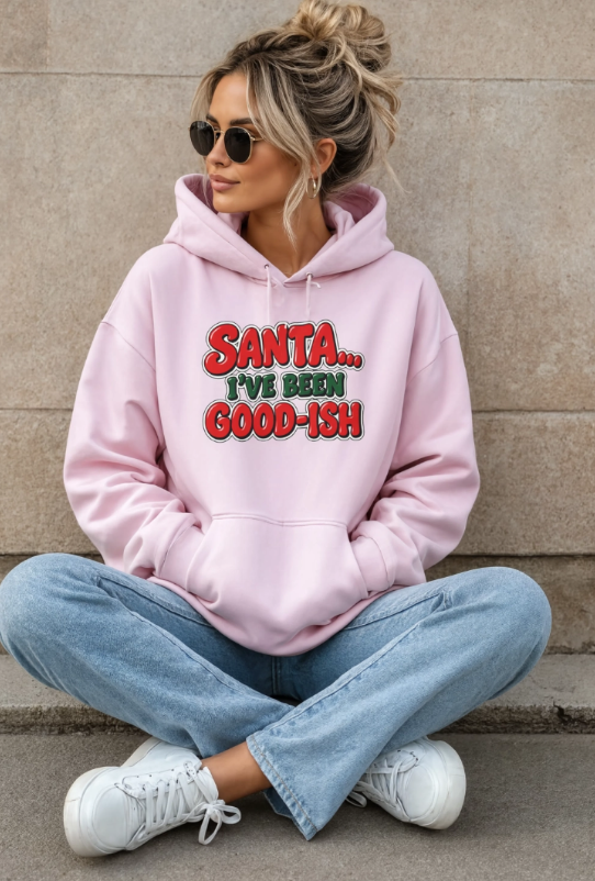 Santa I’ve Been Good-ish Christmas Hoodie | Funny Christmas Hoodie | Sarcastic Holiday Sweatshirt | Retro Santa Hoodie