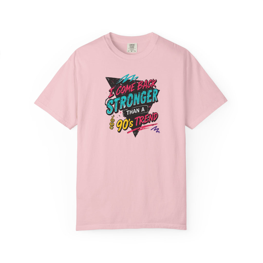 Retro 90s Tee — "I Come Back Stronger Than a 90's Trend" Graphic T-Shirt
