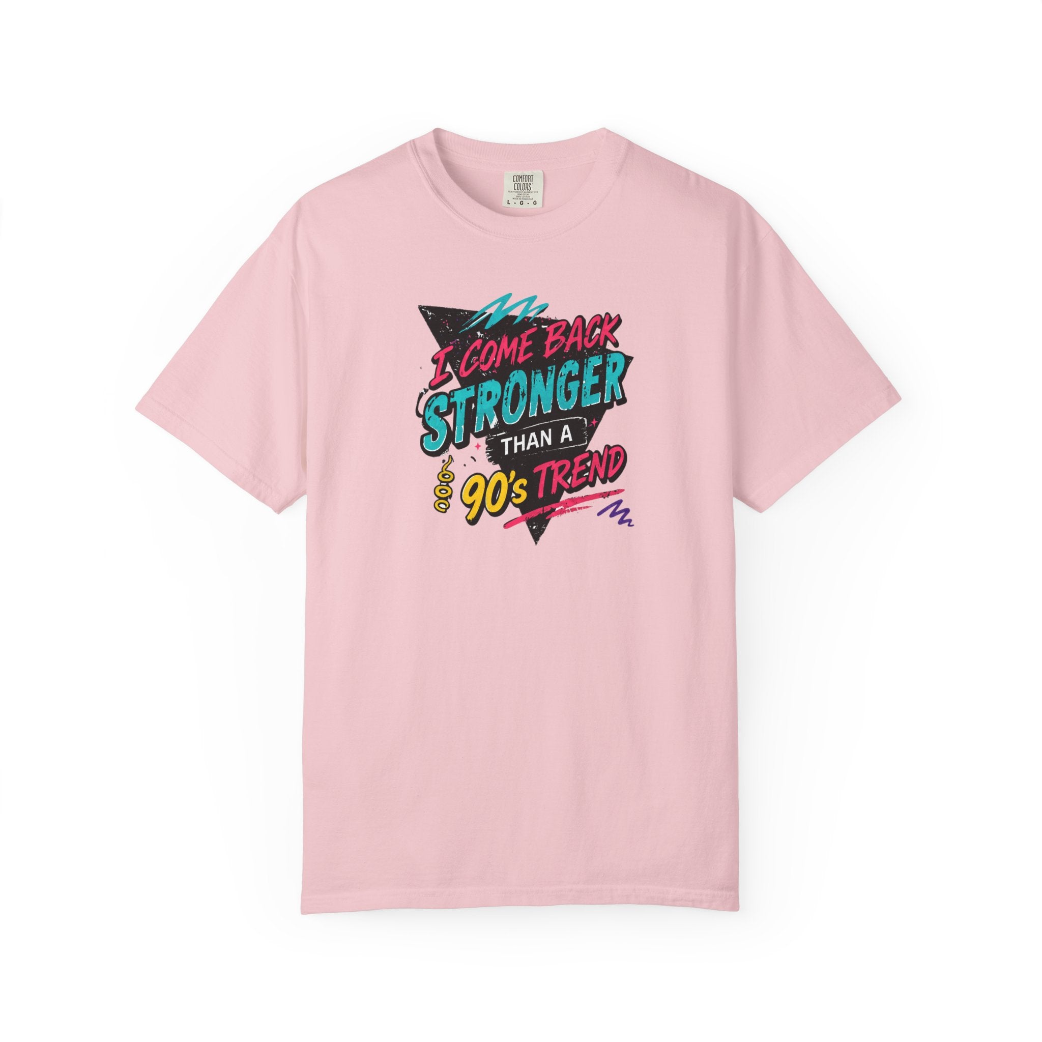 Retro 90s Tee — "I Come Back Stronger Than a 90's Trend" Graphic T-Shirt