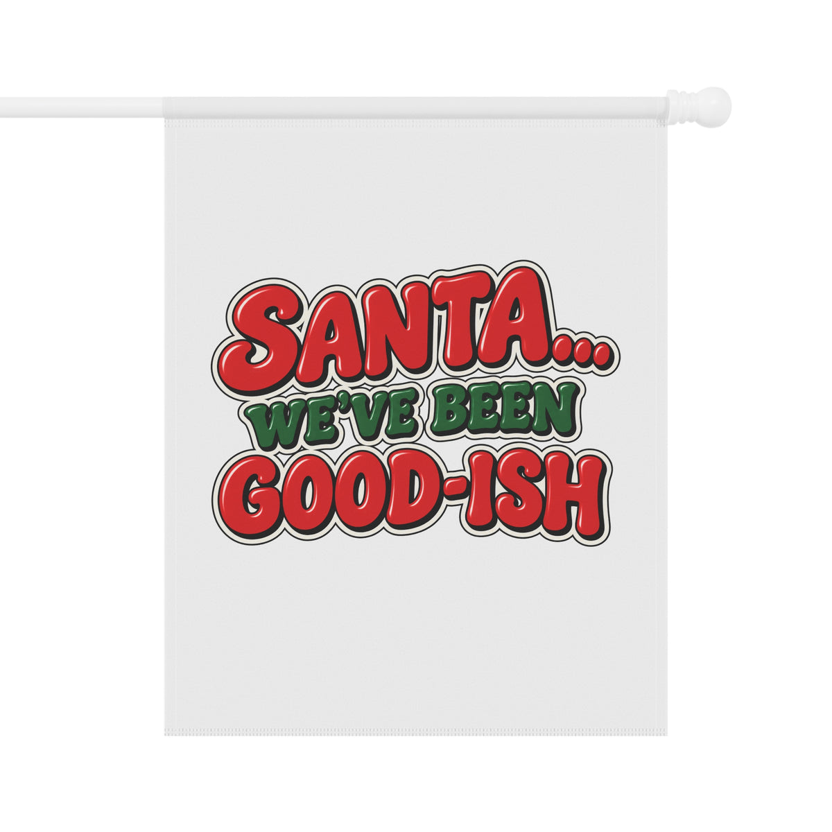 Santa We’ve Been Goodish Christmas Flag | Funny Christmas House Flag | Santa Holiday Yard Flag | Christmas Outdoor Decor