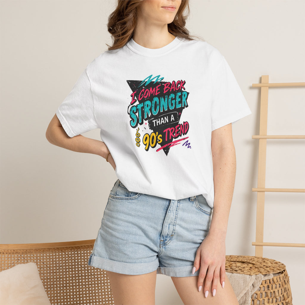 Retro 90s Tee — "I Come Back Stronger Than a 90's Trend" Graphic T-Shirt