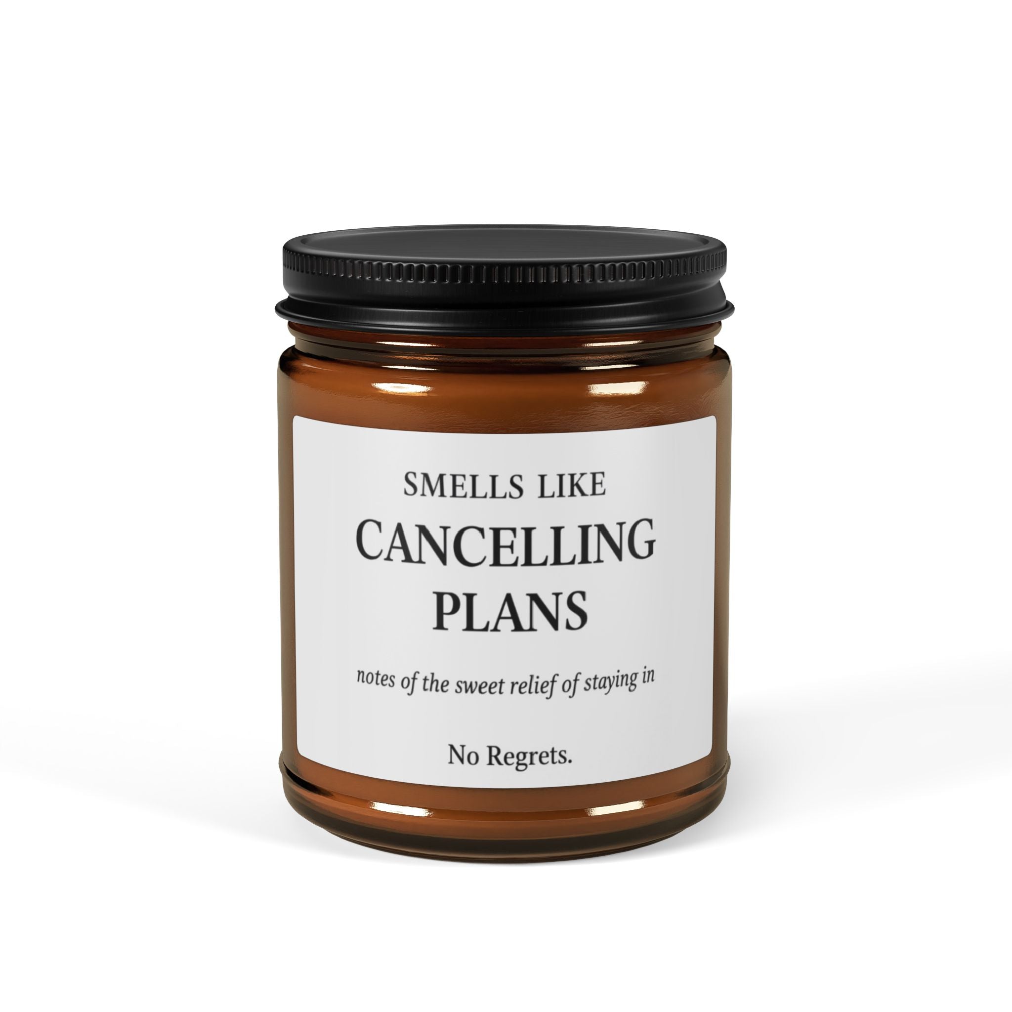 Smells Like Cancelling Plans Candle amber jar | Soy Candle