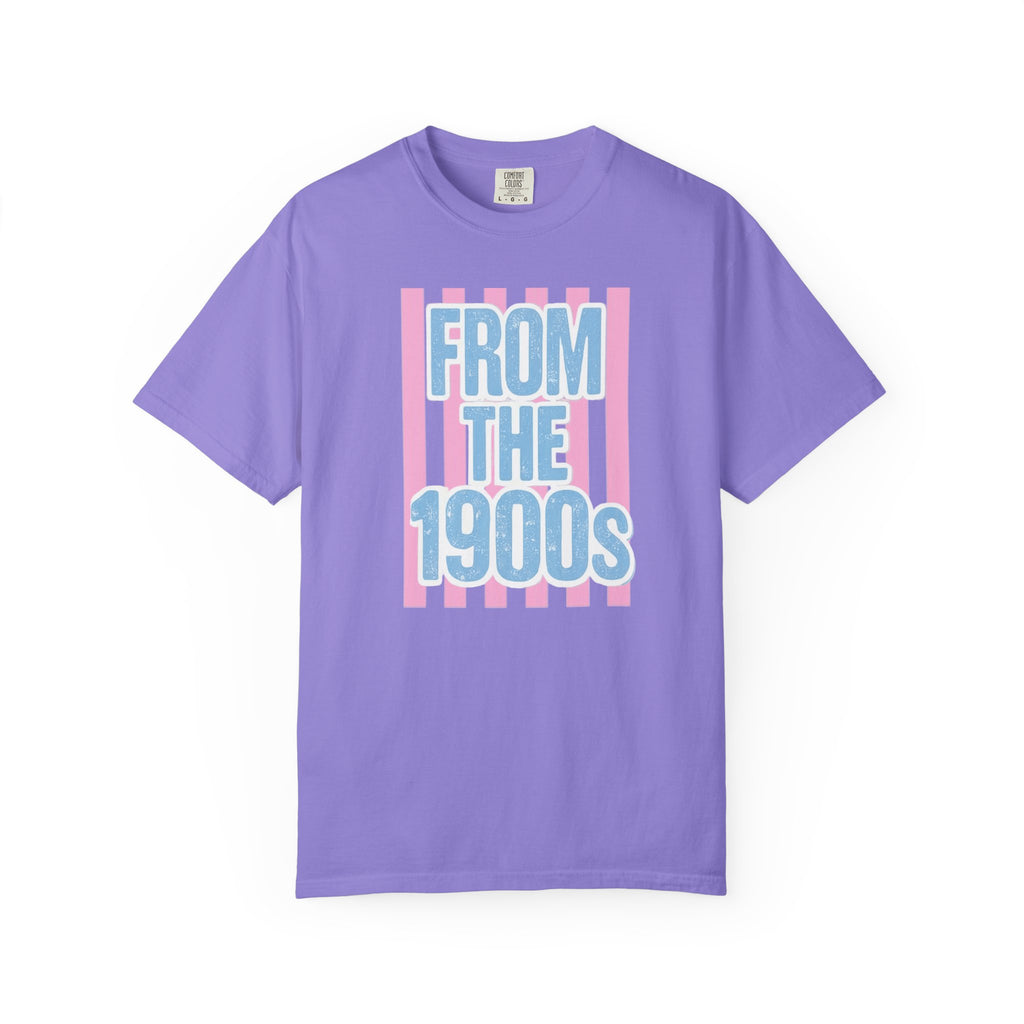 "From the 1900s" Retro Graphic Tee | Funny Millennial 90s Nostalgia Shirt | Pastel Aesthetic Comfort Colors Oversized Streetwear Top