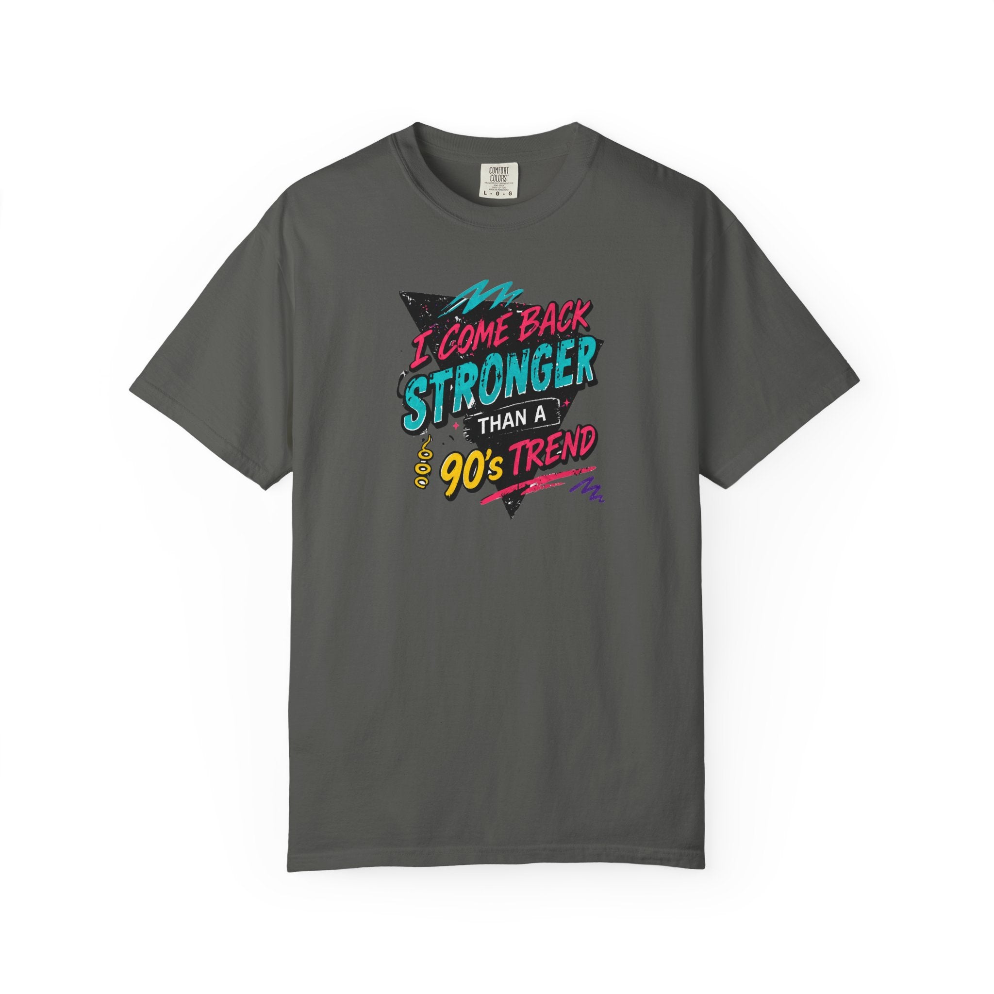 Retro 90s Tee — "I Come Back Stronger Than a 90's Trend" Graphic T-Shirt