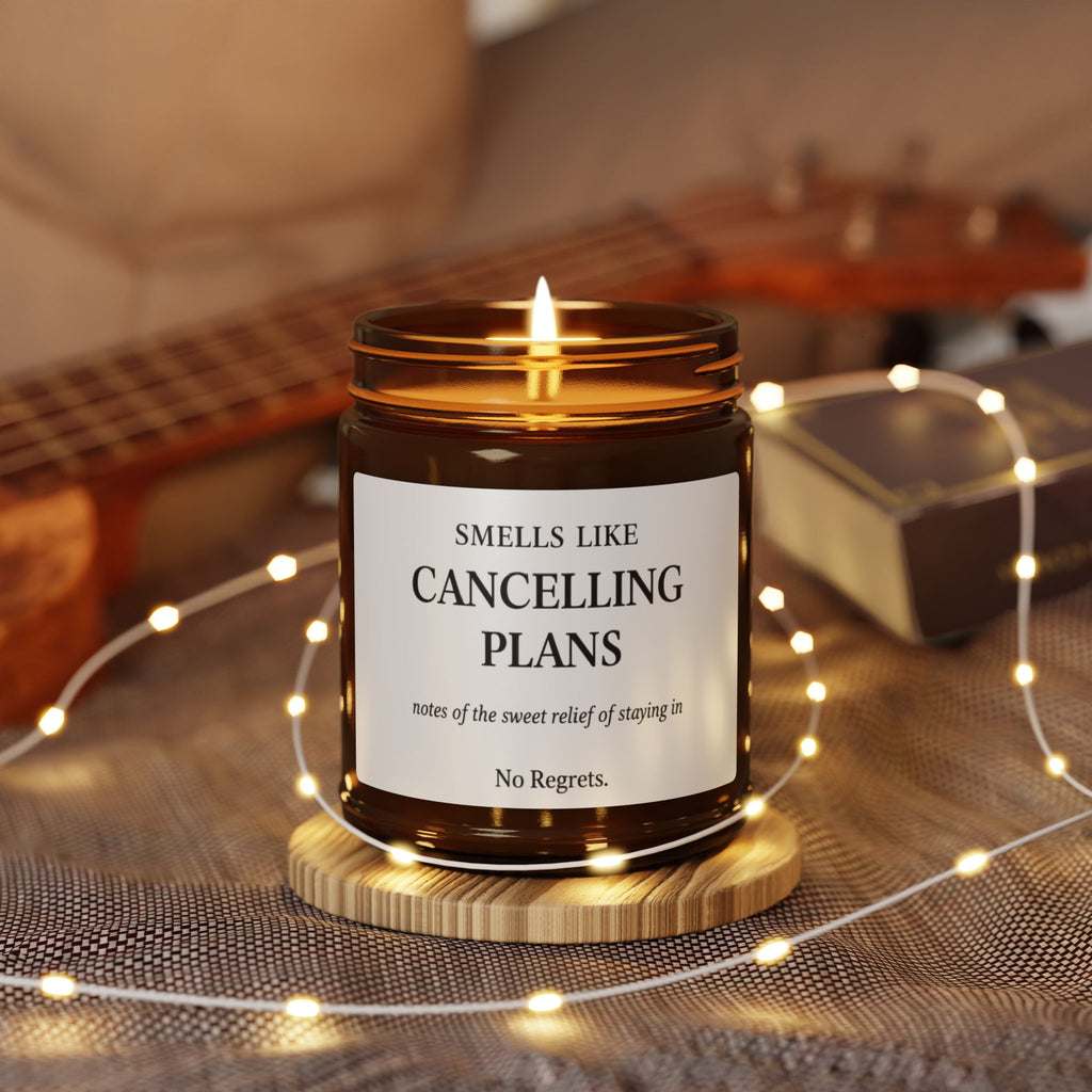 Smells Like Cancelling Plans Candle amber jar | Soy Candle