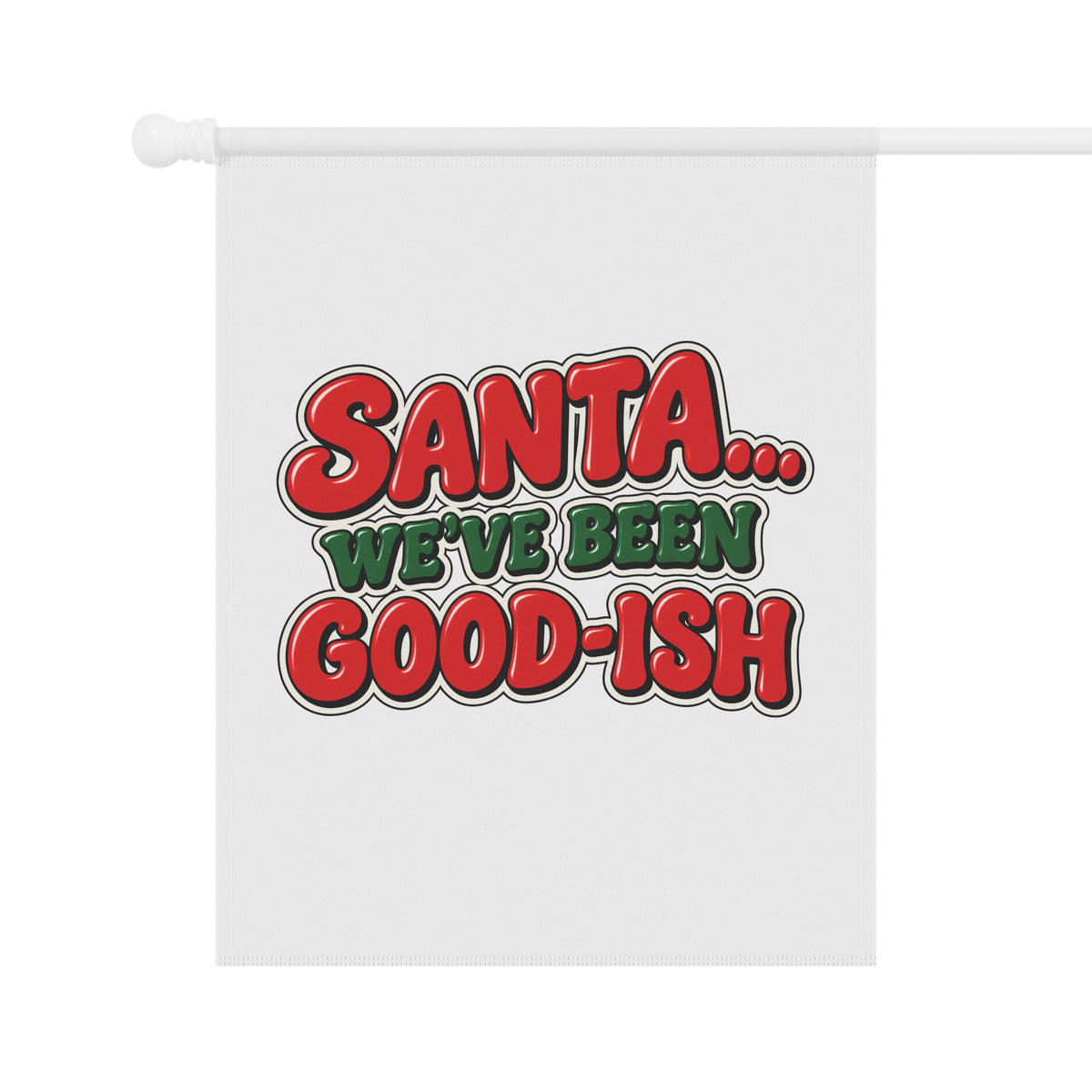 Santa We’ve Been Goodish Christmas Flag | Funny Christmas House Flag | Santa Holiday Yard Flag | Christmas Outdoor Decor