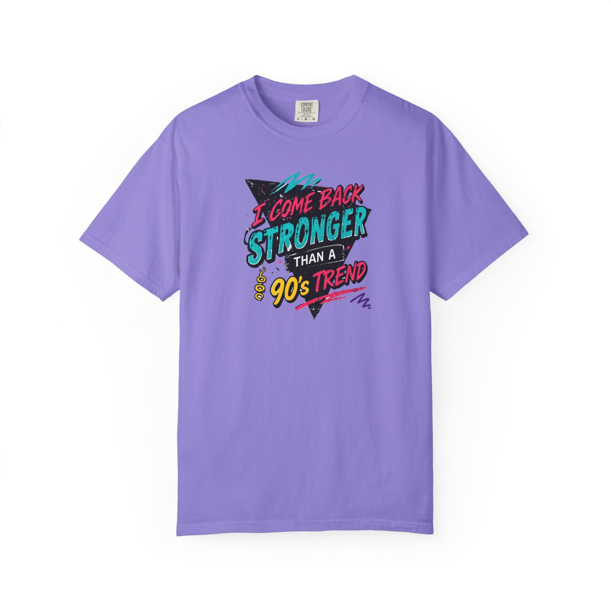 Retro 90s Tee — "I Come Back Stronger Than a 90's Trend" Graphic T-Shirt