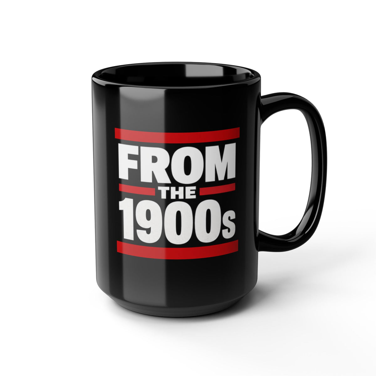 From The 1900s Mug | Black 15oz Ceramic, Retro Bold Text Design